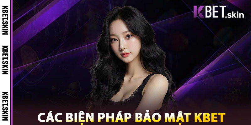 Bảo Mật KBET – Công Nghệ Cơ Chế Bảo Vệ Dữ Liệu Tuyệt Đối 2 Các Biện Pháp Bảo Mật KBET