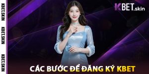 Các Bước Để Đăng Ký KBET