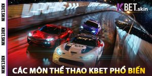Các Môn Thể Thao KBET Phổ Biến 