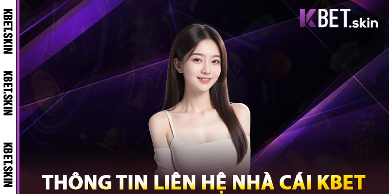 Thông Tin Liên Hệ KBET