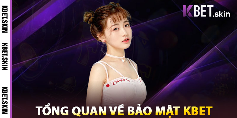 Bảo Mật KBET – Công Nghệ Cơ Chế Bảo Vệ Dữ Liệu Tuyệt Đối 1 Tổng Quan Về Bảo Mật KBET
